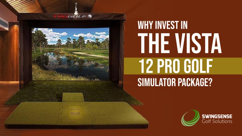 Why Invest In The Vista 12 Pro Golf Simulator Package?