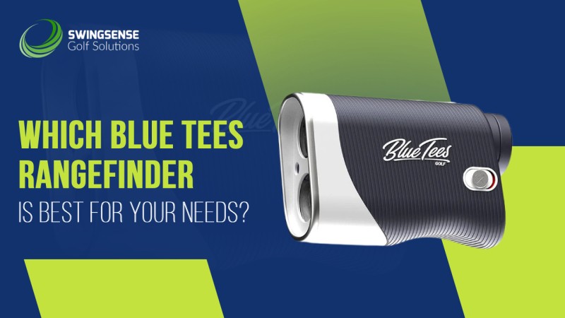 Which Blue Tees Rangefinder Is Best For Your Needs?